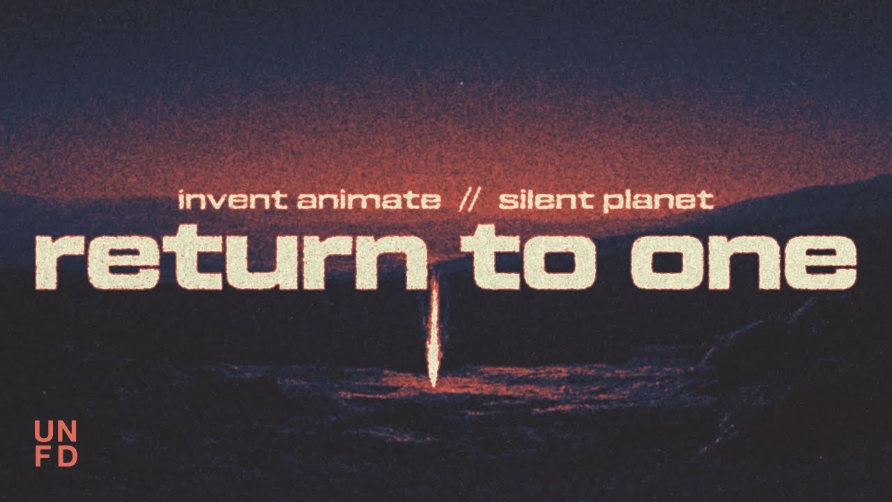 Invent Animate, Silent Planet - Return To One