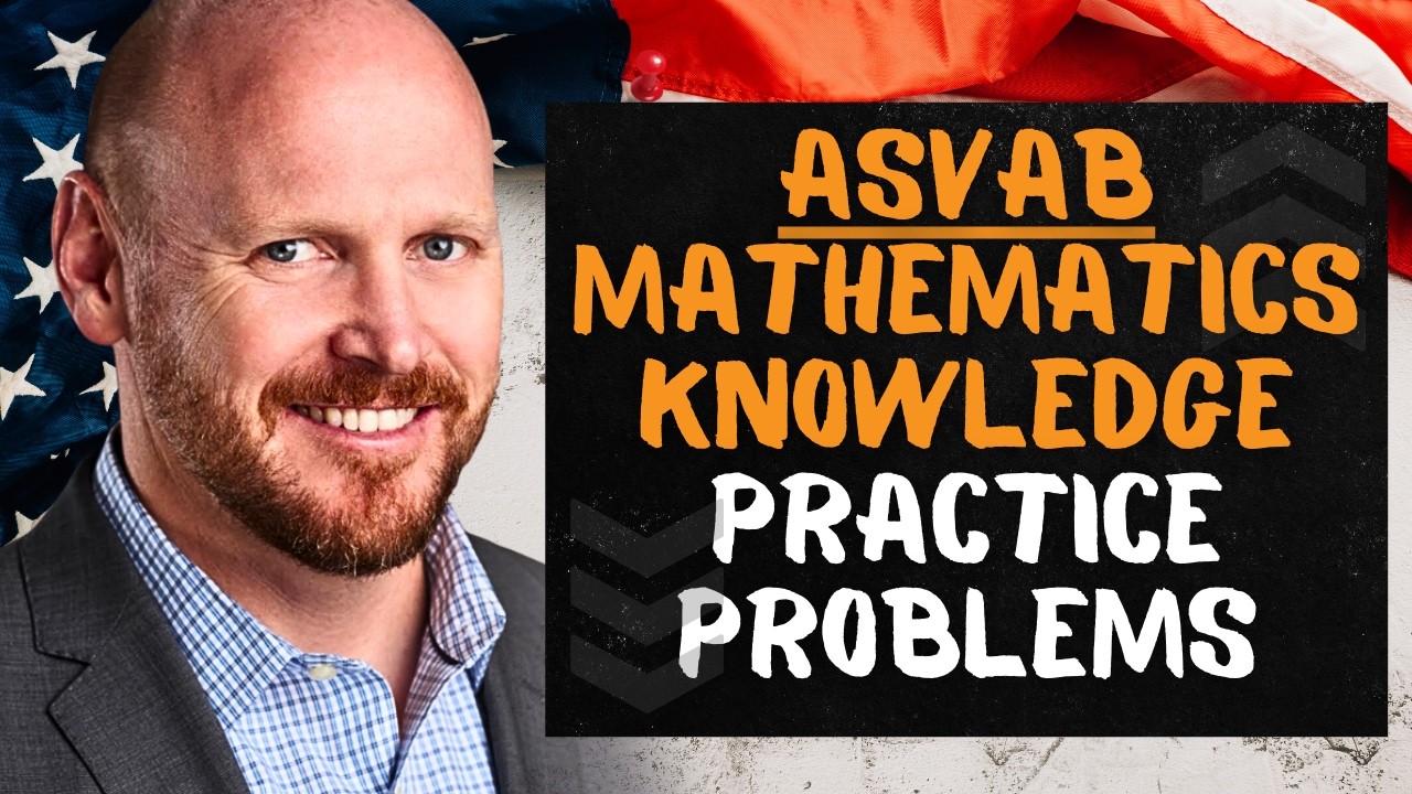 ASVAB Mathematics Knowledge Practice Problems with Answers and Step-by-Step Solutions
