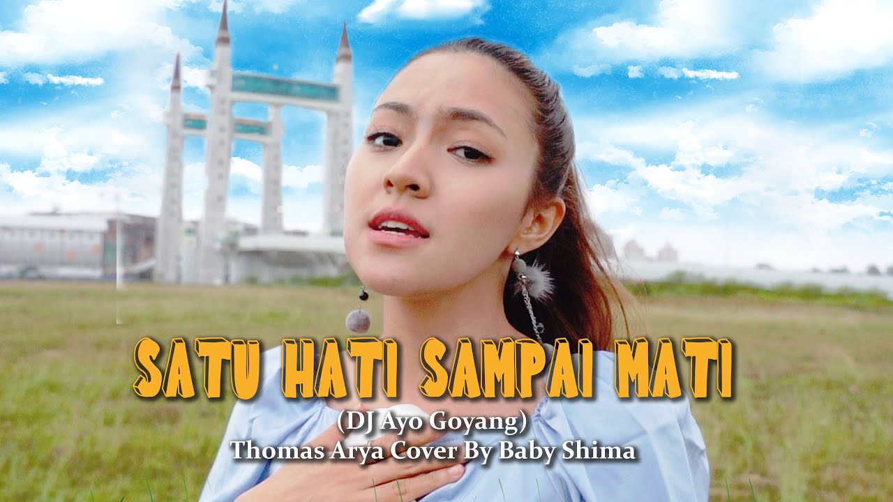 Satu Hati Sampai Mati - Thomas Arya Cover (DJ Baper) By Baby Shima