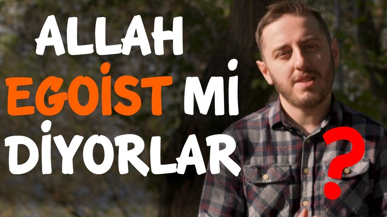 Kendisine İbadet Edilmesini İsteyen Bir Allah Egoist midir ? (hâşâ)