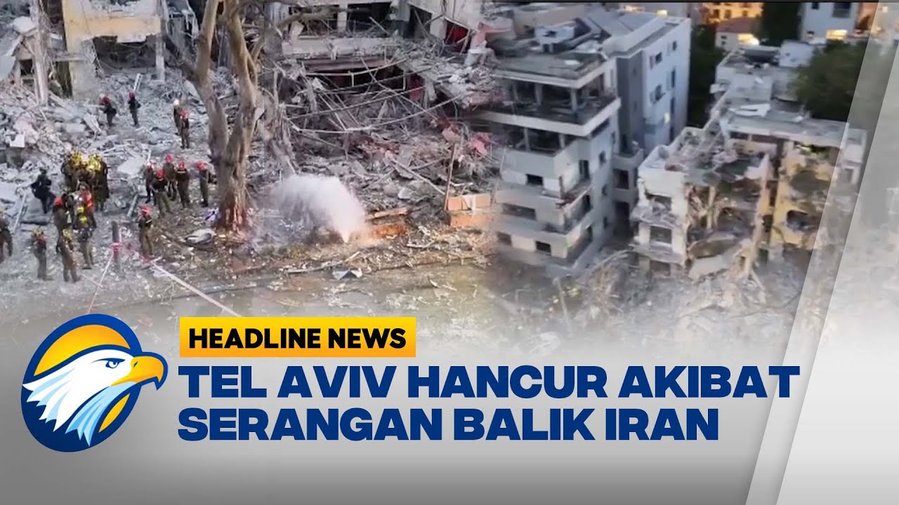 [HEADLINE NEWS 17/06] Tel Aviv Rusak Parah Akibat Serangan Balik Iran