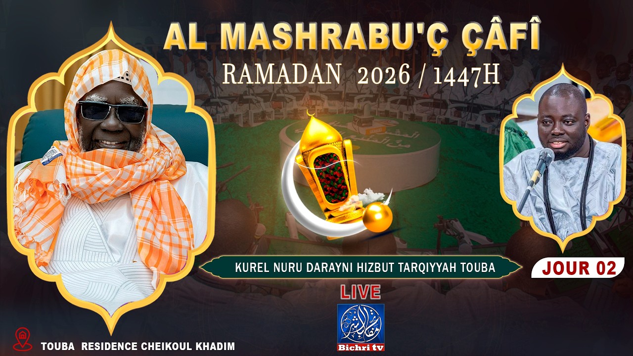 🔴LIVE TOUBA | Al Mashrabu'ç-Çâfî – 02èm Jour du Ramadan 1447H / 2026 🌙 | Résidence Cheikhoul Khadim