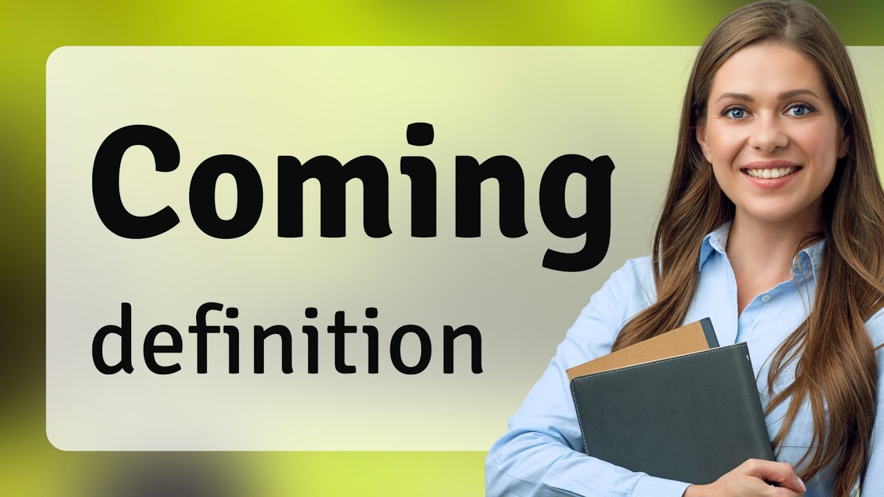 Coming &mdash; значение COMING