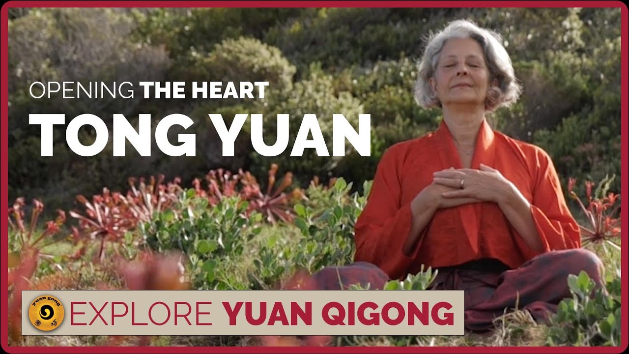 Open Your Heart - 7th method of Yuan Qigong | Tong Yuan
