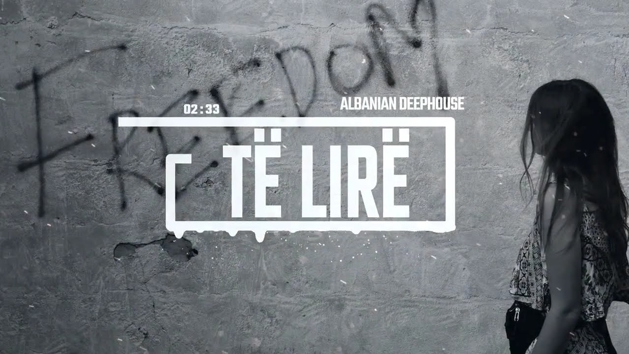 Albanian Deephouse &ndash; T&Euml; LIR&Euml; (Chillout Shqip / Albanian Music / Muzik&euml; Shqip / Deephouse)