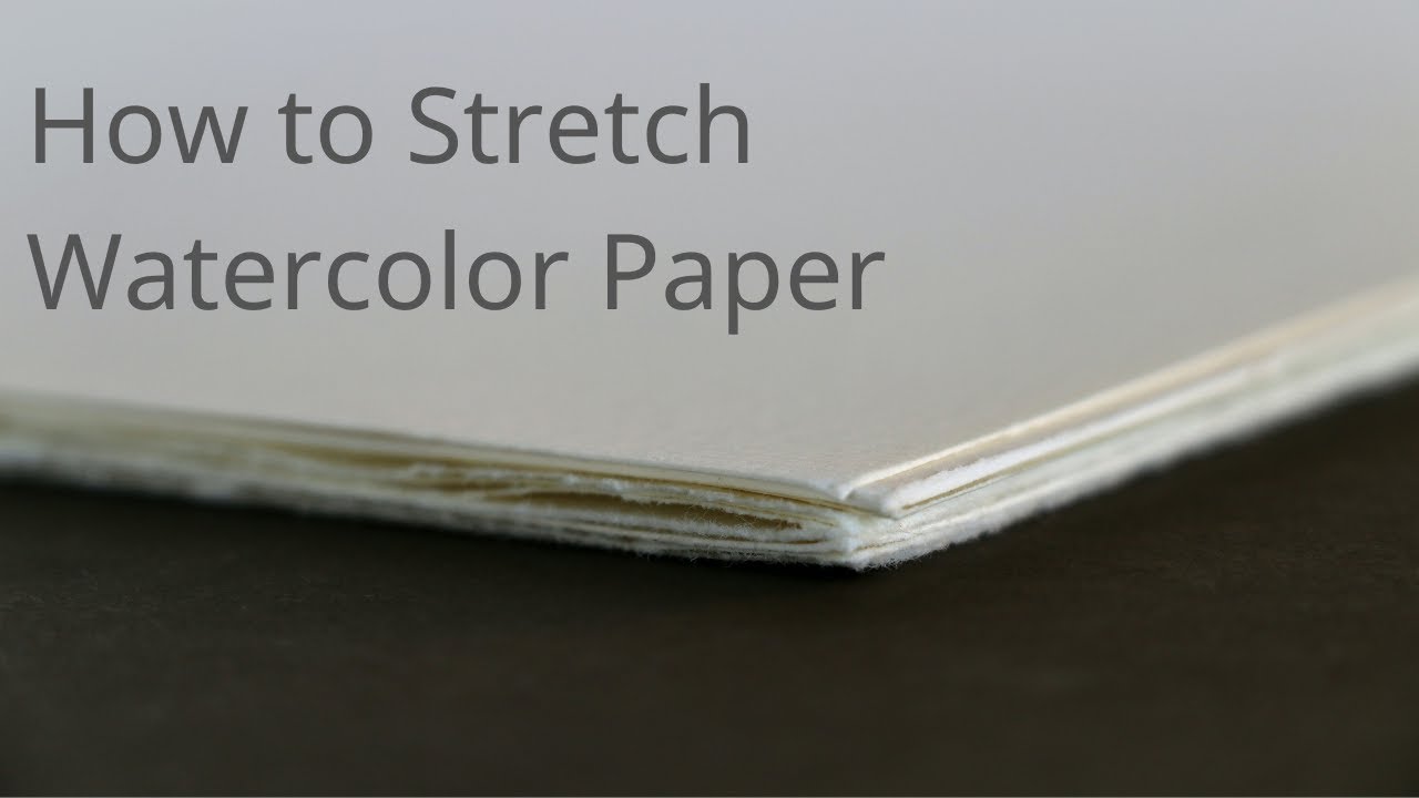 How to Stretch Watercolor Paper