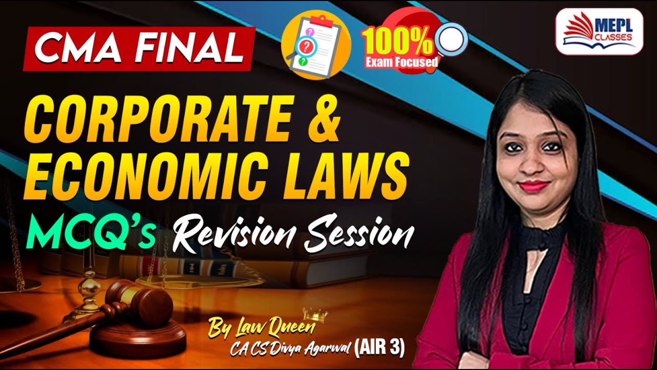 CMA FINAL - Corporate & Economic Laws | MCQ's Revision 🔥 By Divya Agarwal Mam | MEPL Classes