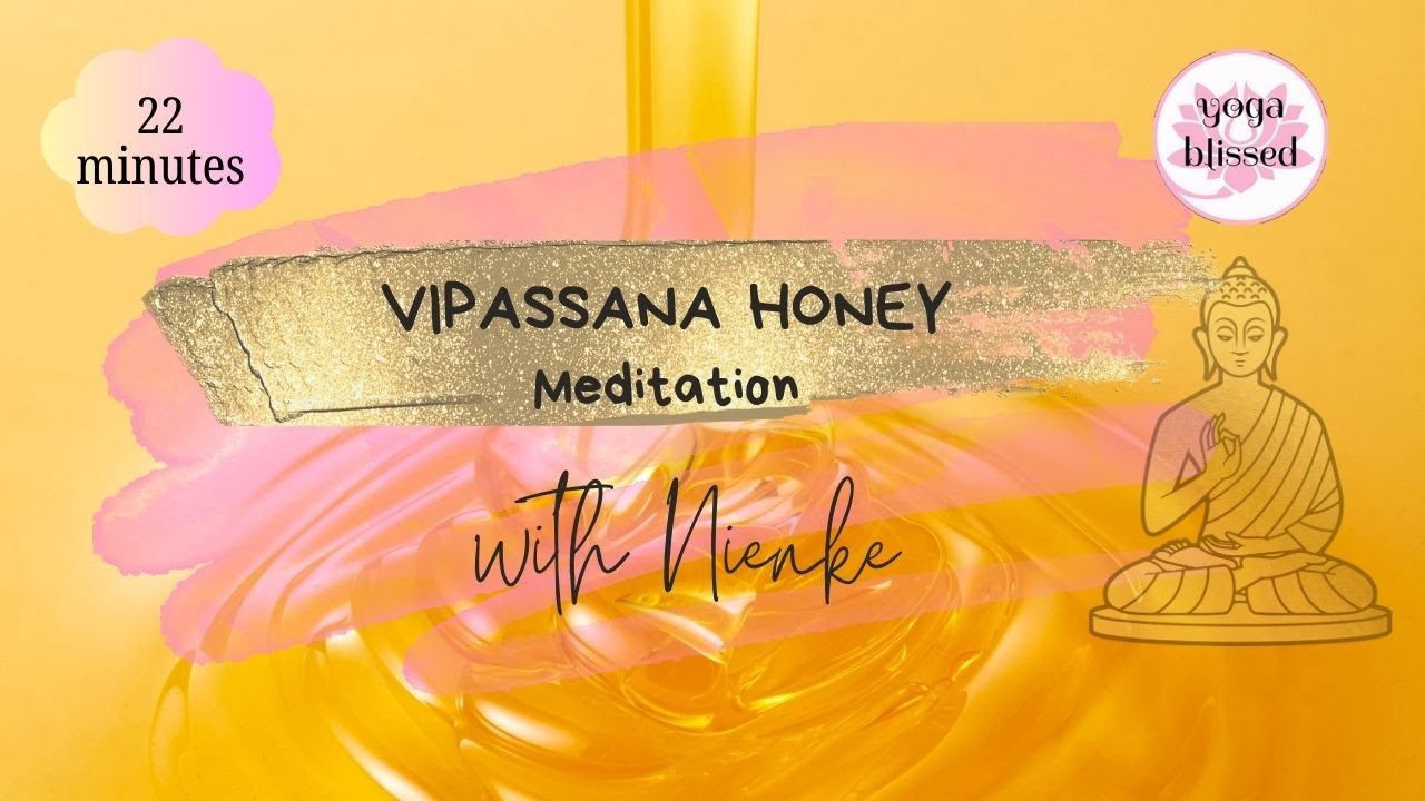 Honey Vipassana Meditation
