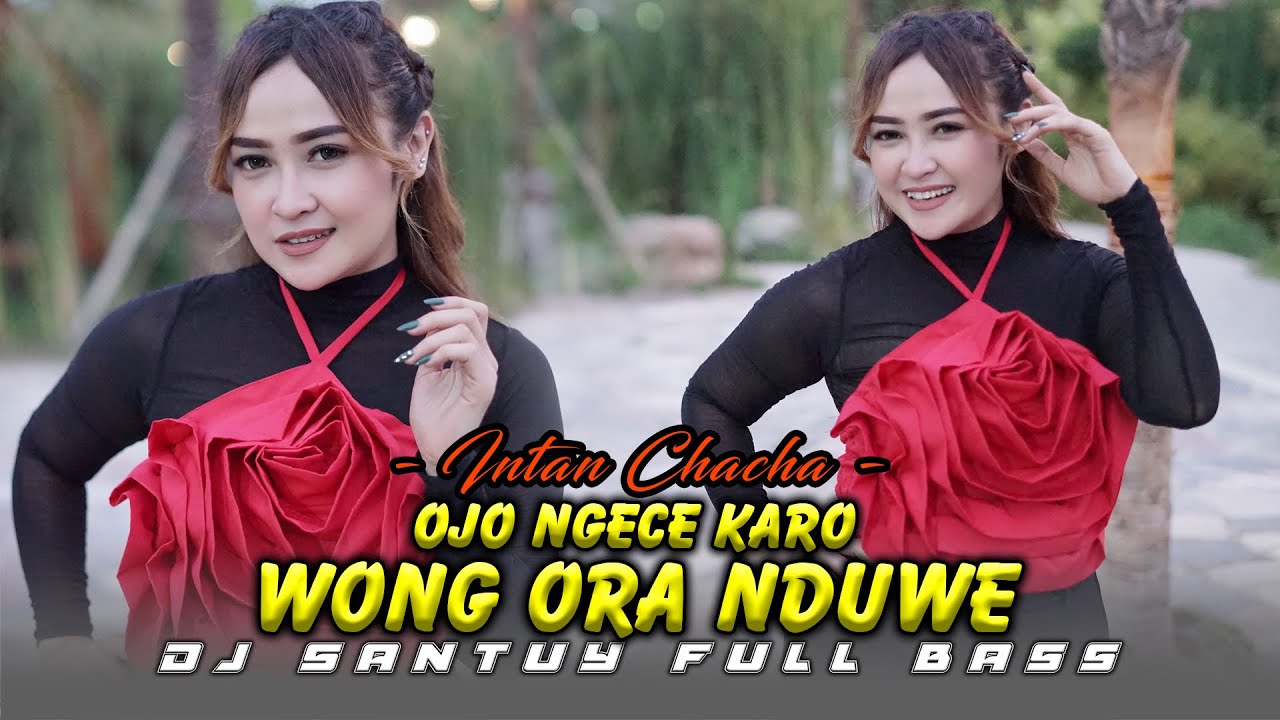 Intan Chacha - Ojo Ngece Karo Wong Ora Nduwe (DJ Santuy) | Official Music Video
