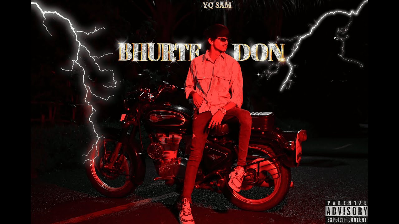 BHURTE DON (official music video) :-YQ SAM 2K24
