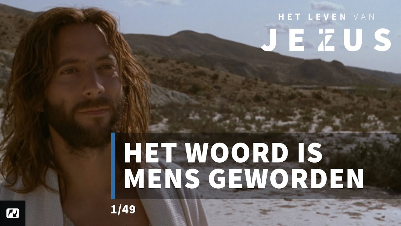 Het Woord is Mens geworden | Het Leven van Jezus | 1/49 | John 1:1-18