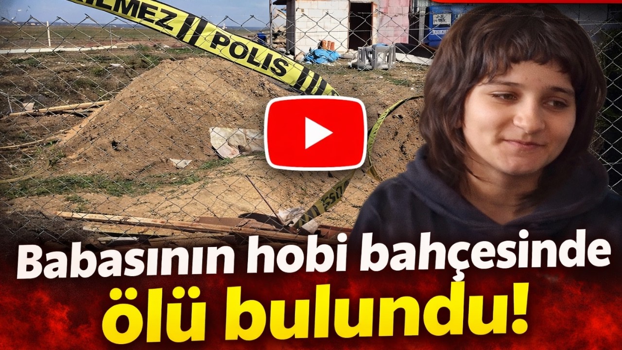 13 yaşındaydı, 10 gündür aranıyordu... Babasının hobi bahçesinde ölü bulundu!