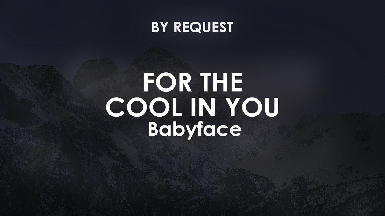 For The Cool In You | Babyface