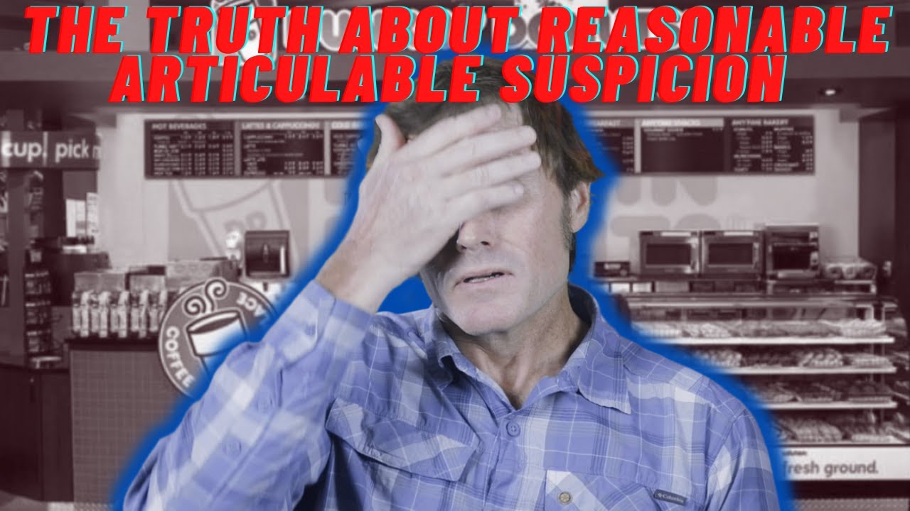 The truth behind Reasonable Articulable Suspicion