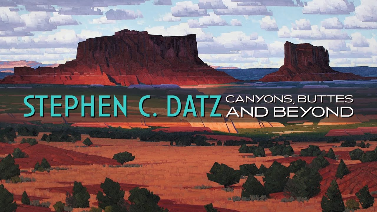 Stephen C. Datz One Man Show - Canyon, Buttes, and Beyond - Medicine Man Gallery