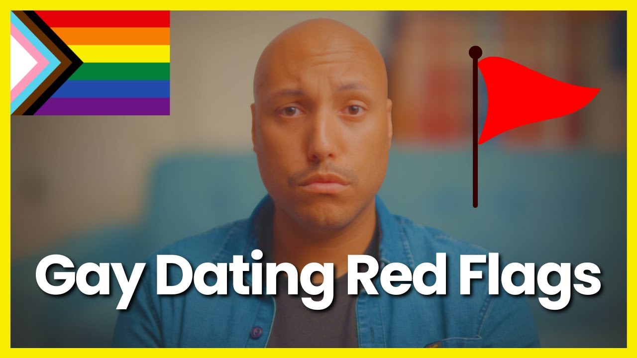 Gay Men: The 3 Most Dangerous Red Flags in Gay Dating
