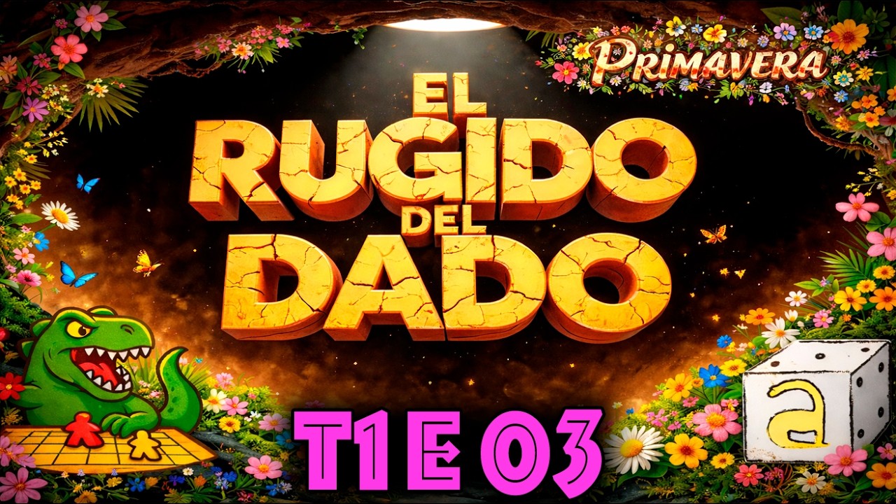 Juegos de mesa de la primavera y con ella la alergia y se va el frío - El Rugido del Dado T1 E03
