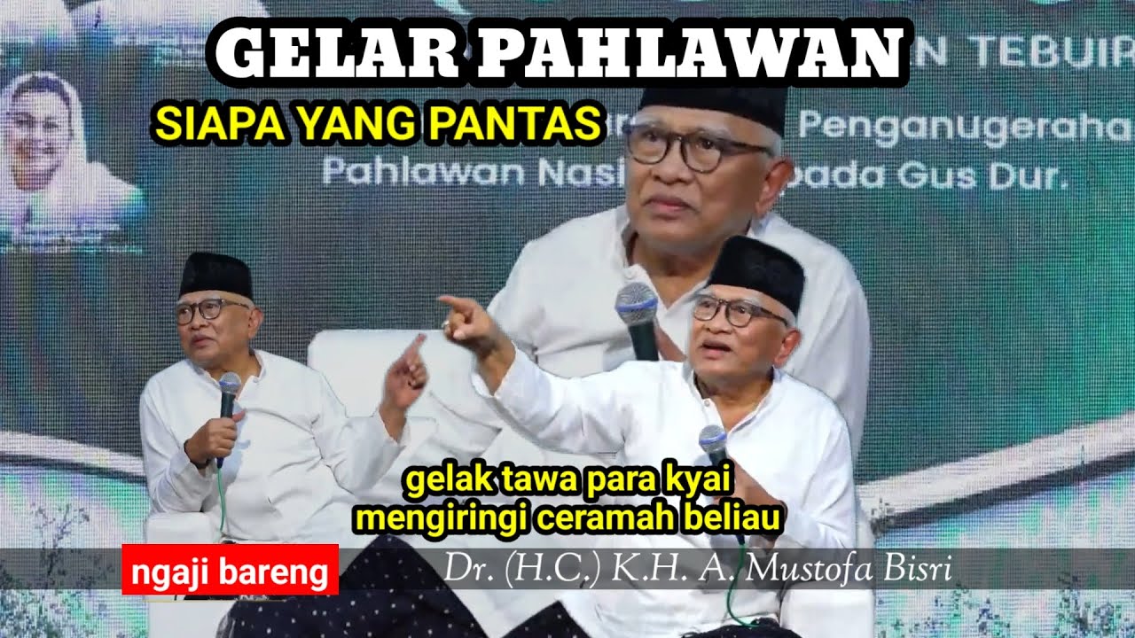 GELAR PAHLAWAN 🔥 SIAPA YANG PANTAS || Gelak Tawa Para Kyai Mengiringi Ceramah K.H. A. Mustofa Bisri