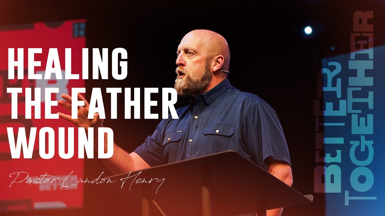 Healing the Father Wound | Together Better Week 2
