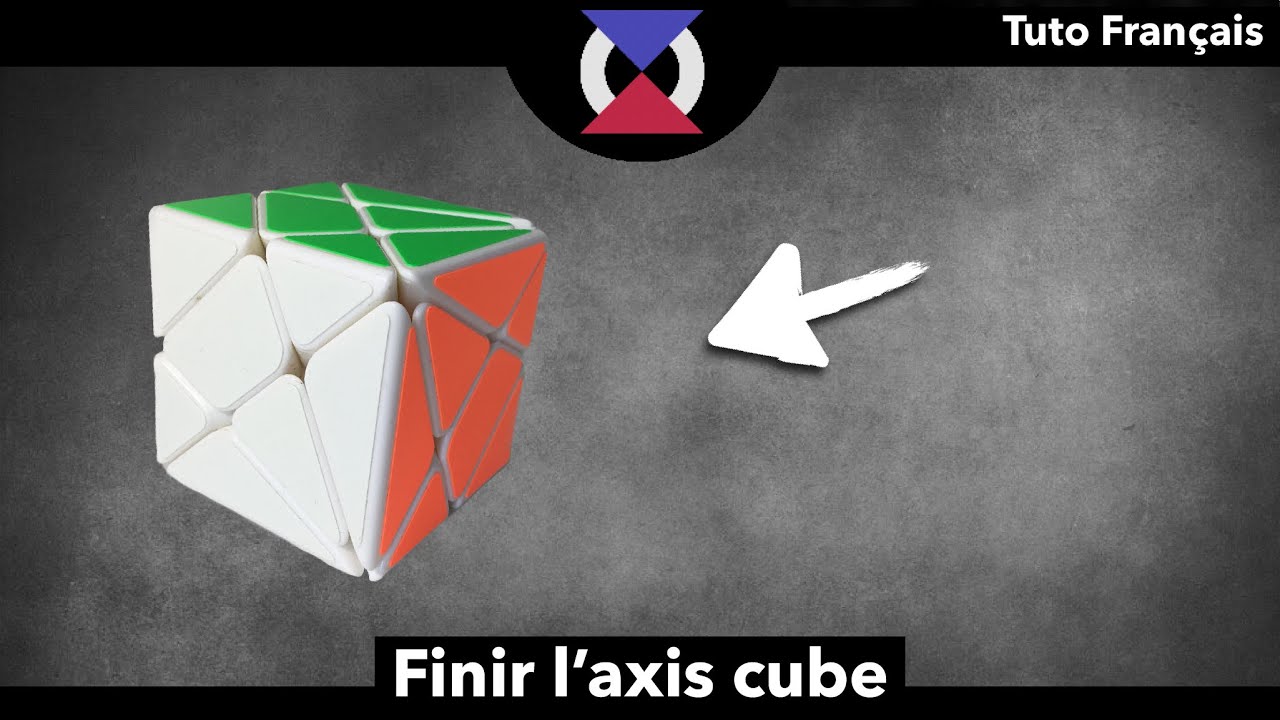 Résoudre l’axis cube | Tuto intermédiaire difficulté 4/5 - FreeZaxe