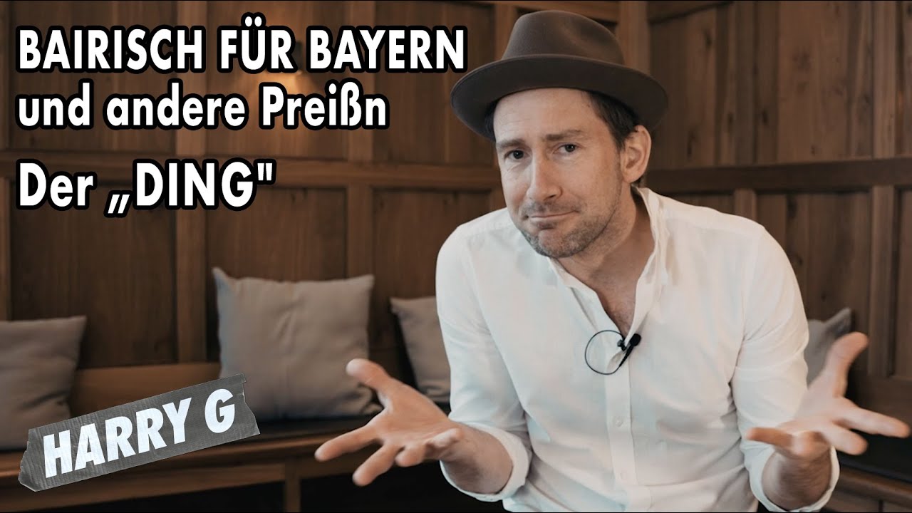 Bairisch für Bayern (und andere Preißn): Der DING