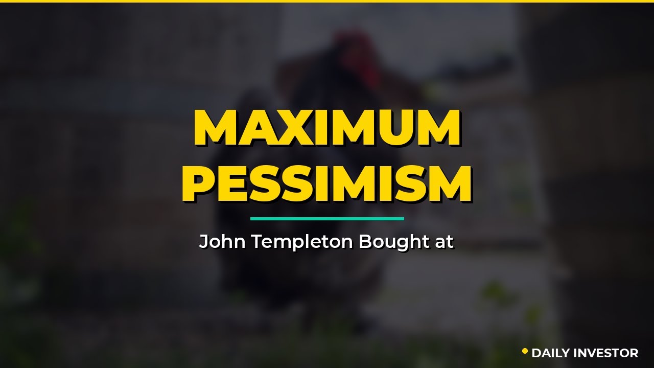 How John Templeton Bought at Maximum Pessimism