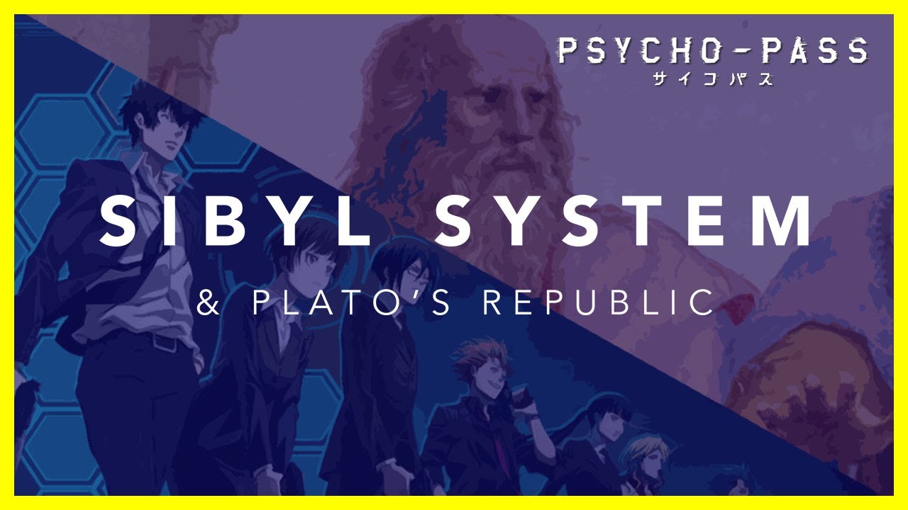 Sibyl System & Plato's Republic【Psycho-Pass x Philosophy】