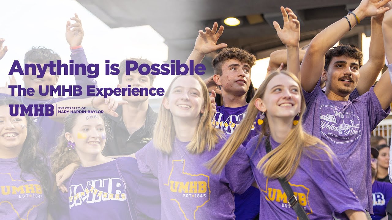 Anything is Possible | The UMHB Experience