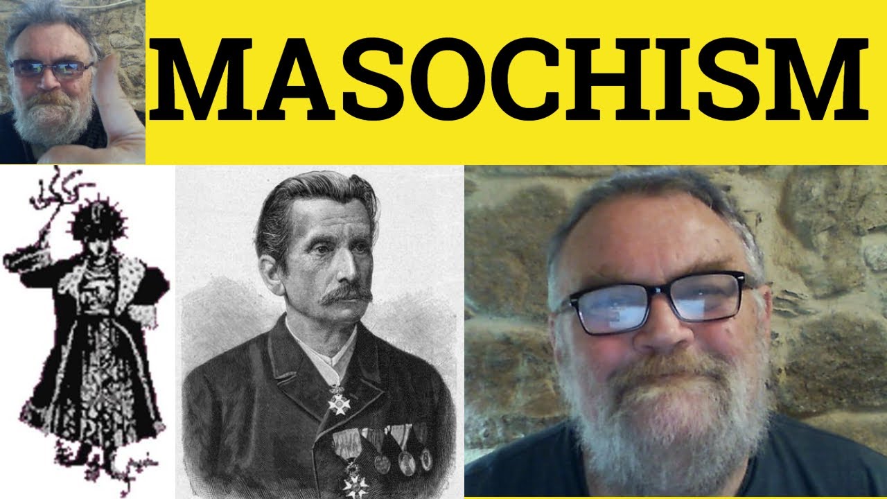 🔵 Masochism Meaning - Masochistic Examples - Masochist Defined -  Masochism Masochistic Masochism