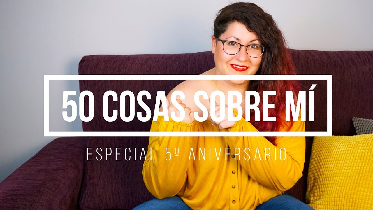 50 COSAS SOBRE MÍ - Especial 5º ANIVERSARIO - Mamanoleas
