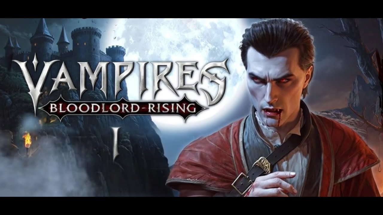Vampires Bloodlord Rising. Знакомство с играй. Часть 1
