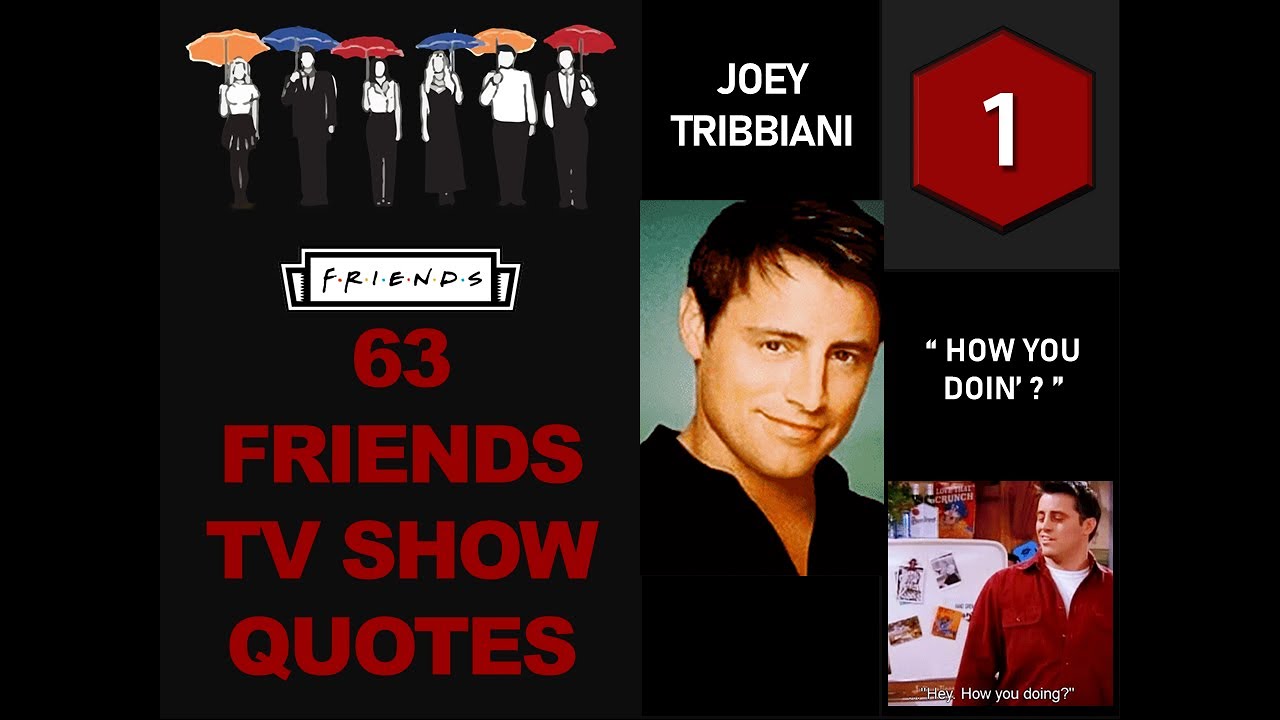 WATCH THIS : **63 FRIENDS TV SHOW QUOTES**