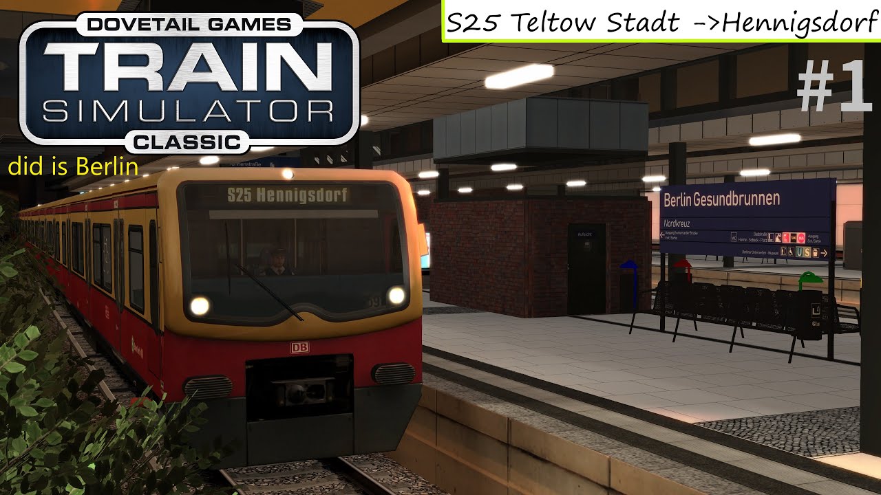 Spezial Lets Play Train Simulator Classic: Auf der S25 komplett durch Berlin [Original Ansagen] #1