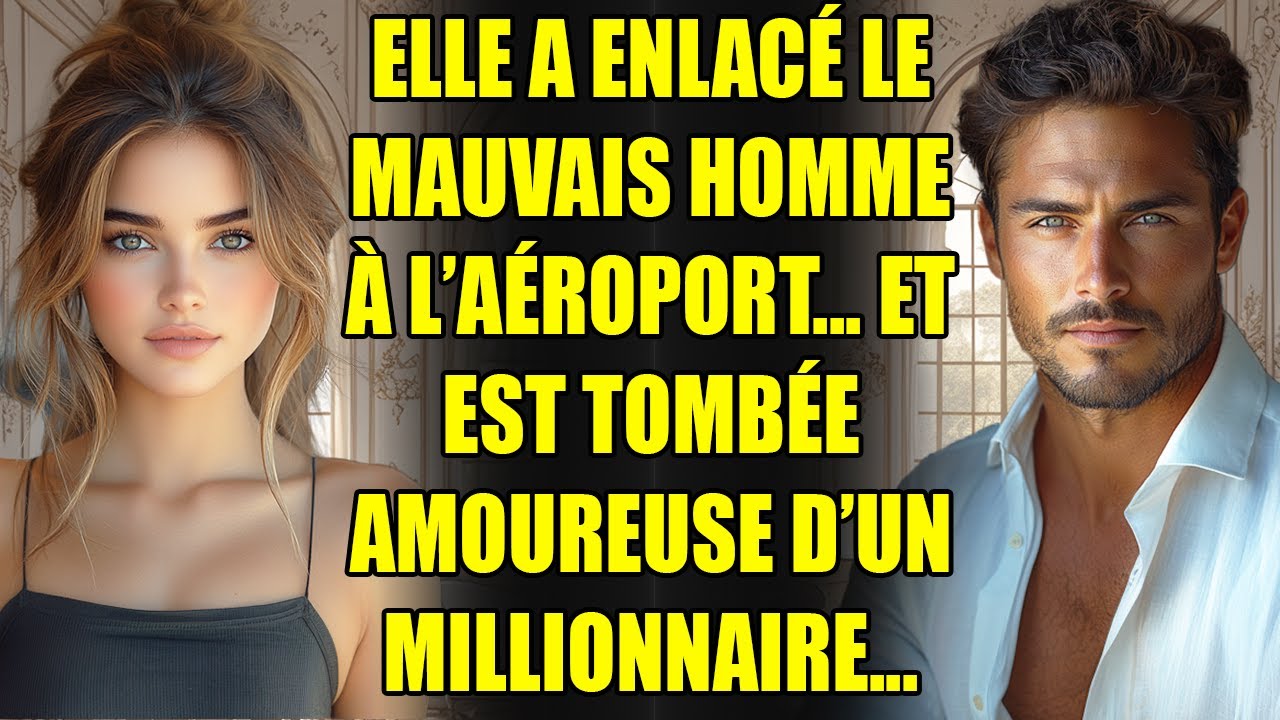 Elle a enlacé le mauvais homme à l’aéroport... et est tombée amoureuse d’un MILLIONNAIRE...