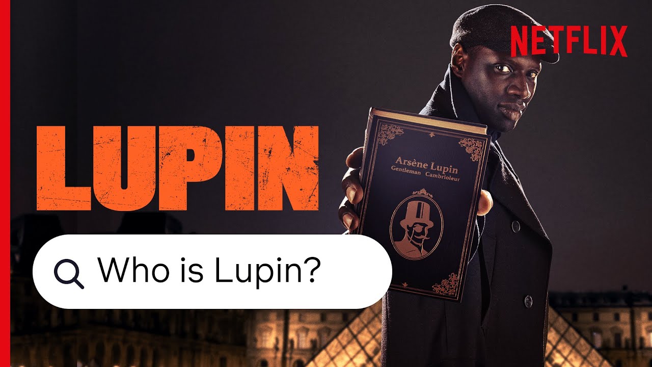 Who Is Lupin? The Origin Story Explained | Netflix