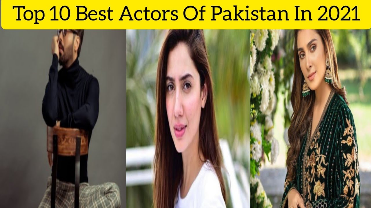 Top 10 Best Actors of Pakistan in 2021.
