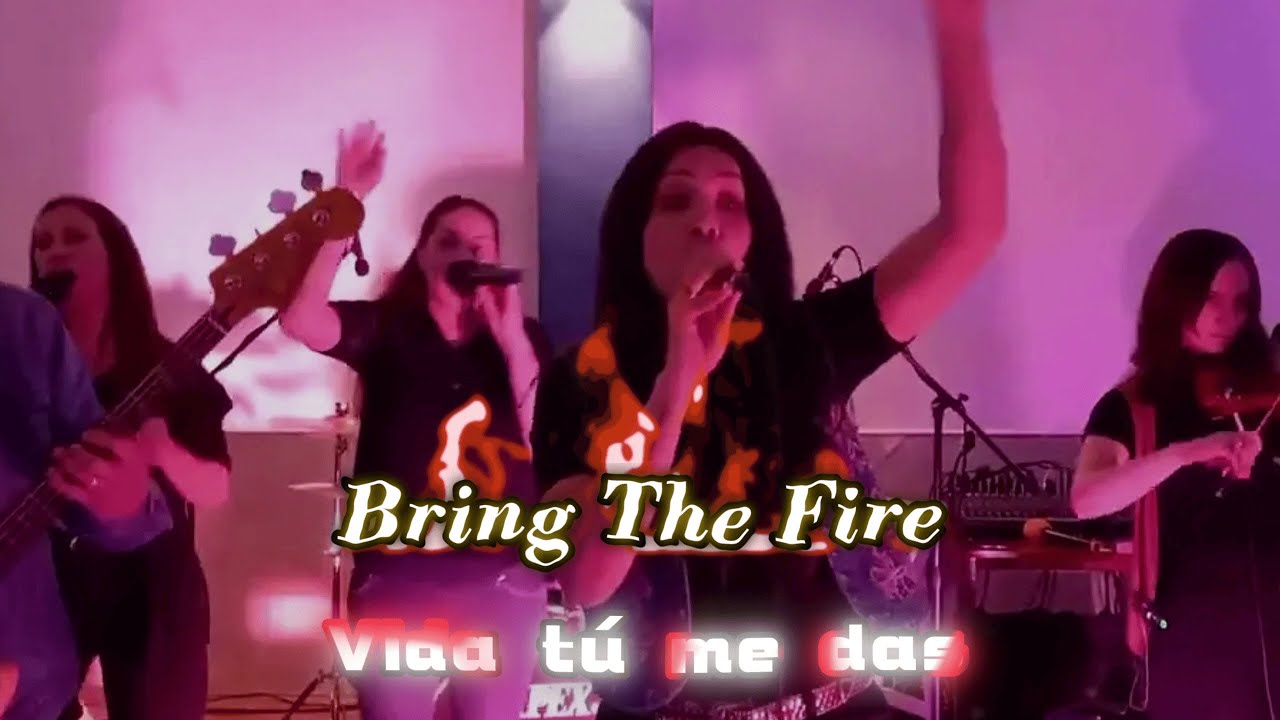 Vida tú me das - Bring The Fire