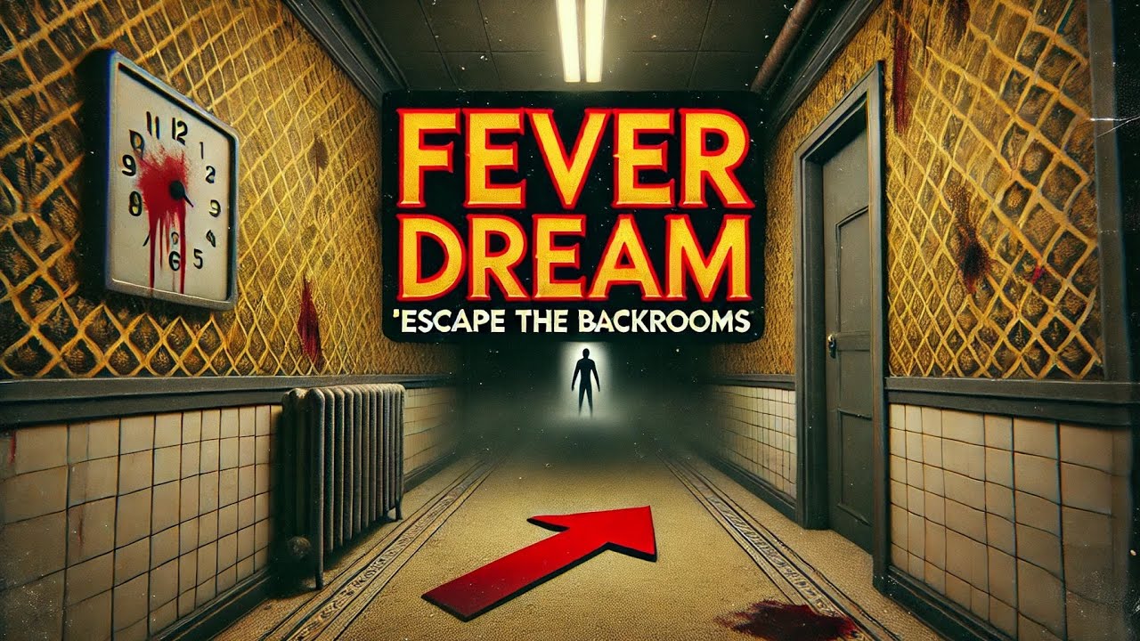 Escape The Backrooms, A Fever Dream.