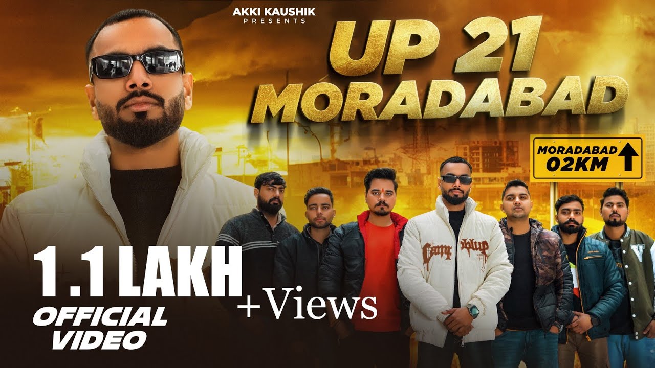 UP 21 MORADABAD (Official Video) |Akki Kaushik | Latest Hindi Song 2024