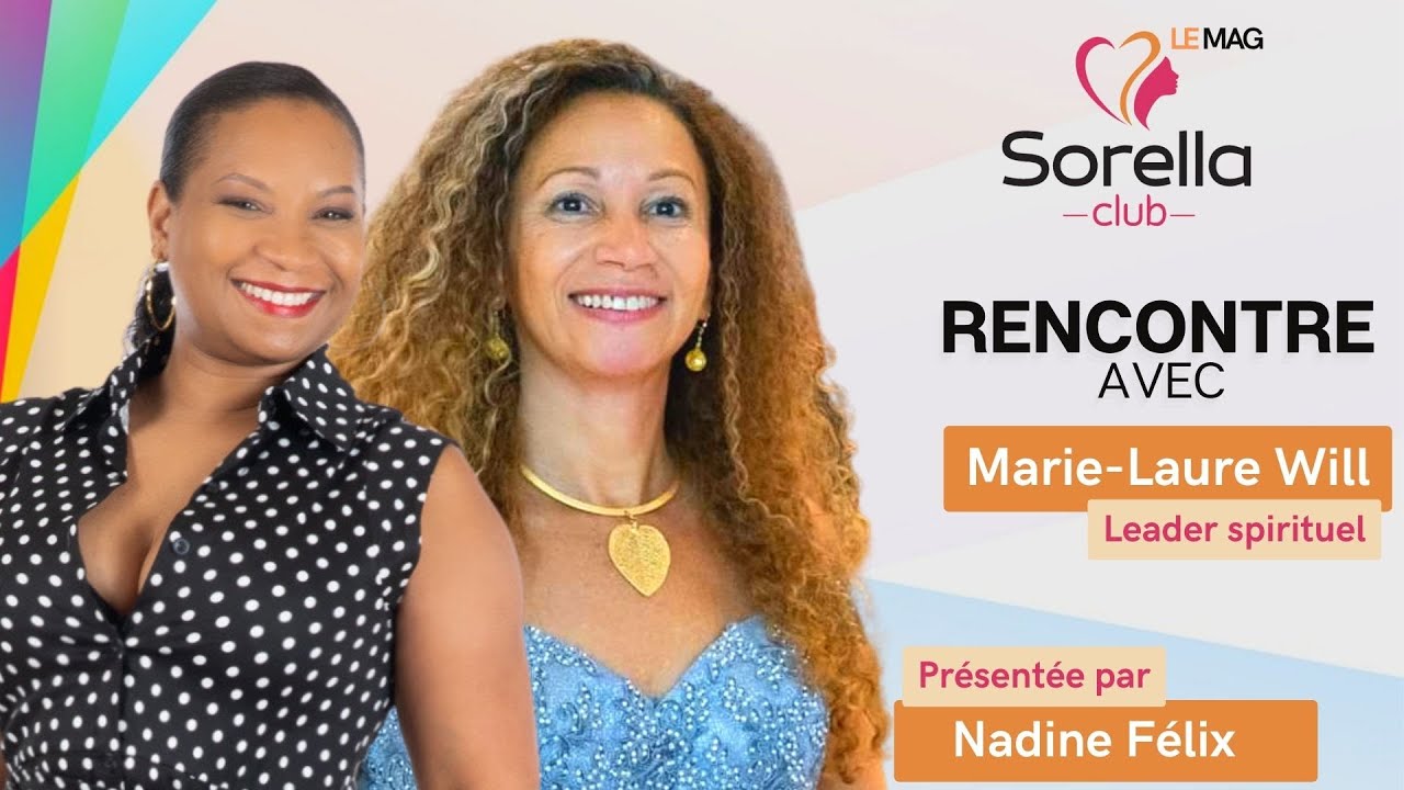 SORELLA CLUB Le Mag reçoit une femme inspirante : Marie-Laure WILL - Leader spirituel