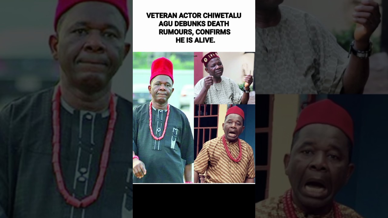 VETERAN ACTOR CHIWETALU AGU DEBUNKS DEATH RUMOURS, CONFIRMS HE IS ALIVE. #nollywoodmovies #viral