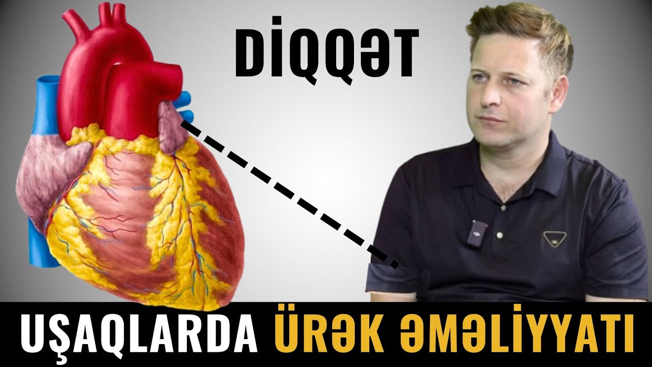 ÜRƏK ƏMƏLİYYATI Hansı Uşaqlara Olmaz?