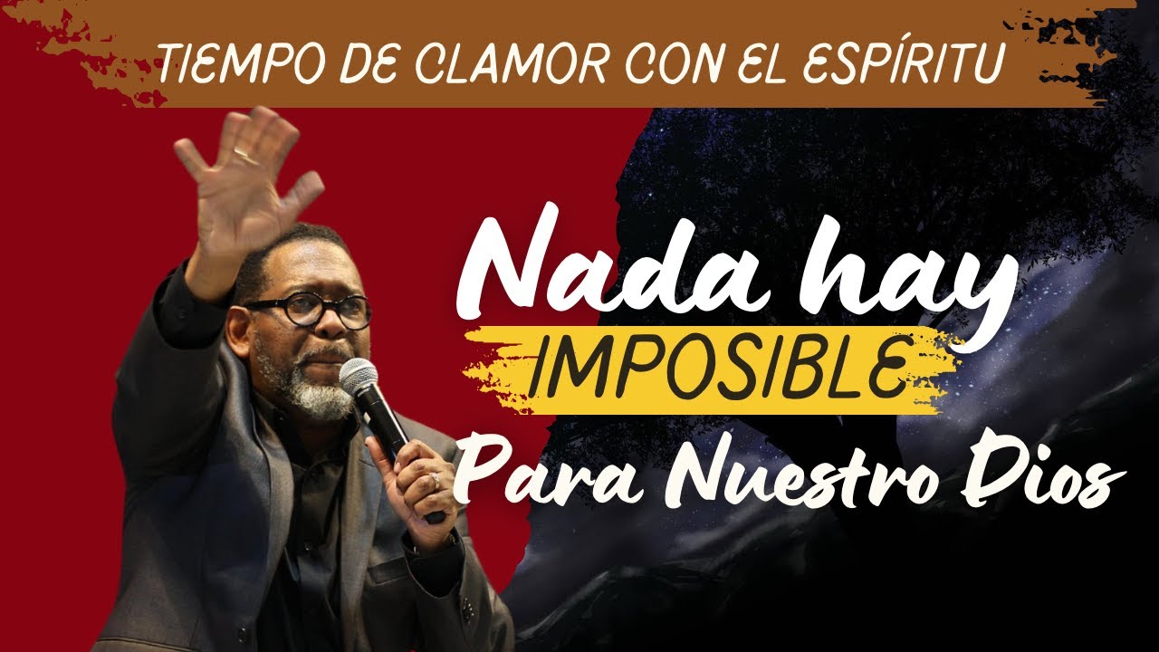 NADA HAY IMPOSIBLE PARA DIOS | TIEMPO DE CLAMOR EN LA MADRUGADA | PASTOR KIBSAIM JIMENEZ