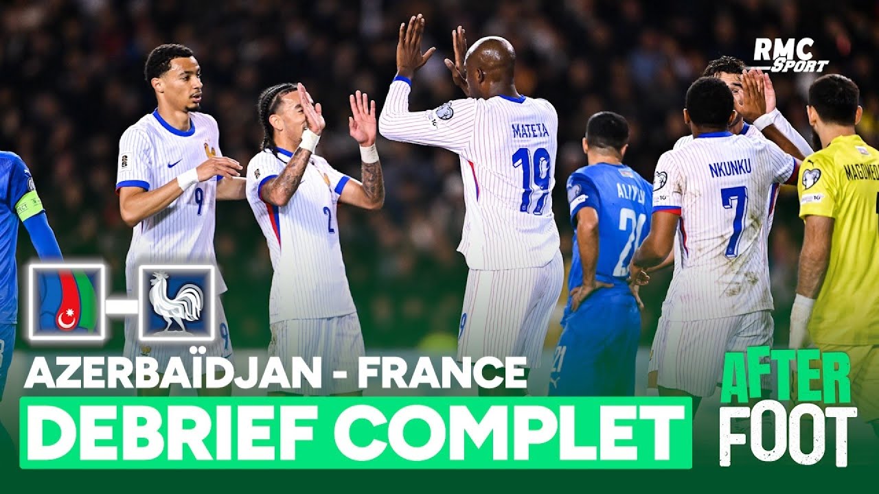 Azerbaïdjan 1-3 France : les Bleus confirment, le débrief complet de l'After foot