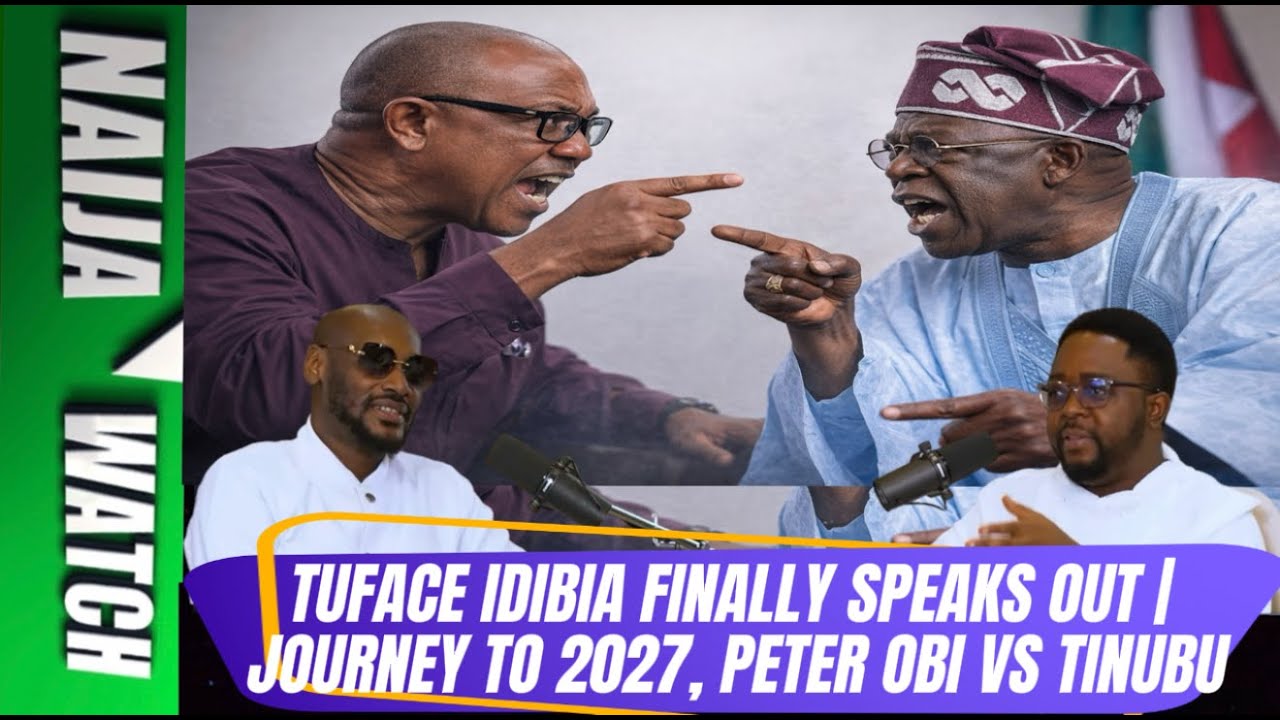 (7-2-26) TUFACE IDIBIA FINALLY SPEAKS OUT |   JOURNEY TO 2027, PETER OBI VS TINUBU