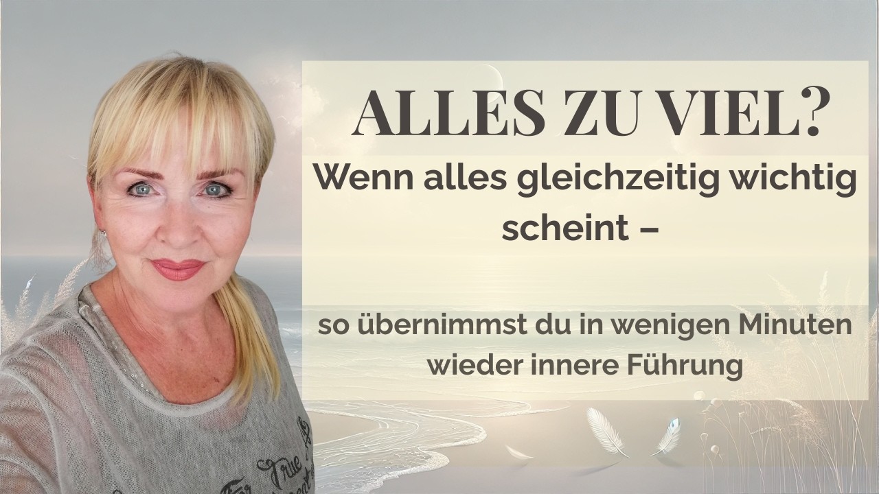 Wenn alles gleichzeitig wichtig scheint – so übernimmst du in wenigen Minuten wieder innere Führung