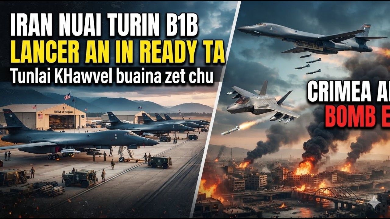 IRAN NUAI TURIN US B1 BOMBER || BEIHPUI THLAK VAWI 13-NA || RUSSIA UKRAINE INBEIHTAWNNA TURU |