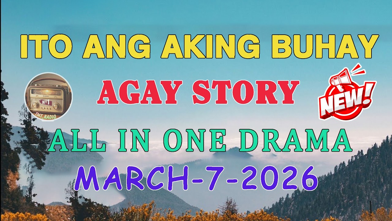 ITO ANG AKING BUHAY | AGAY STORY | ALL IN ONE DRAMA | MARCH -7-2026 #tmtradio#itoangakingbuhay