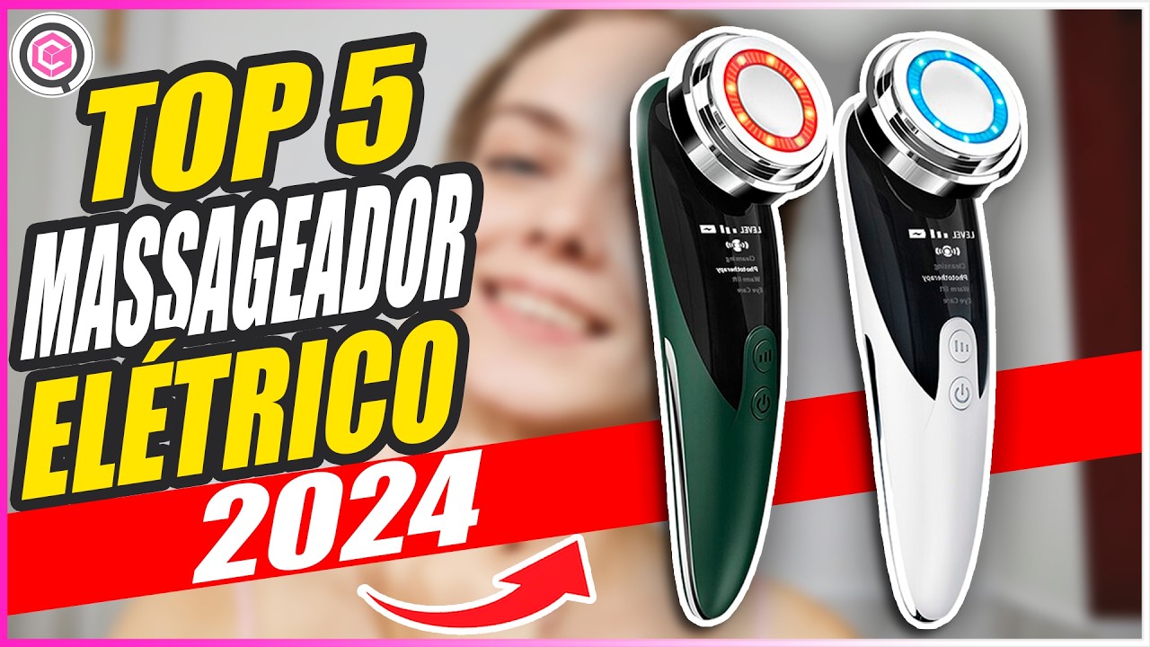 DESCUBRA os 5 MELHORES MASSAGEADORES ELÉTRICOS para uma Pele PERFEITA em 2024!