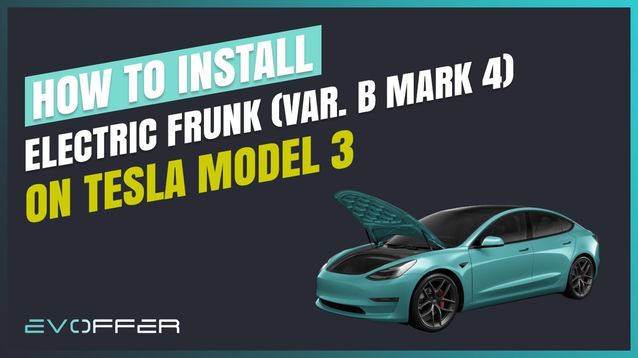 EVOffer (Tesla Offer) - Model 3 (Variant B) Electric Frunk (Mark 4.0) Installation Tutorial